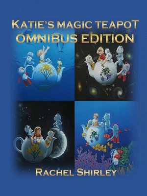 cover image of Katie's Magic Teapot Omnibus Edition